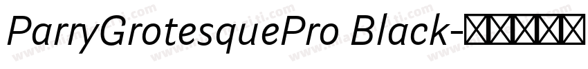 ParryGrotesquePro Black字体转换